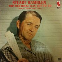 Stuart Hamblen - This Old House Has Got To Go